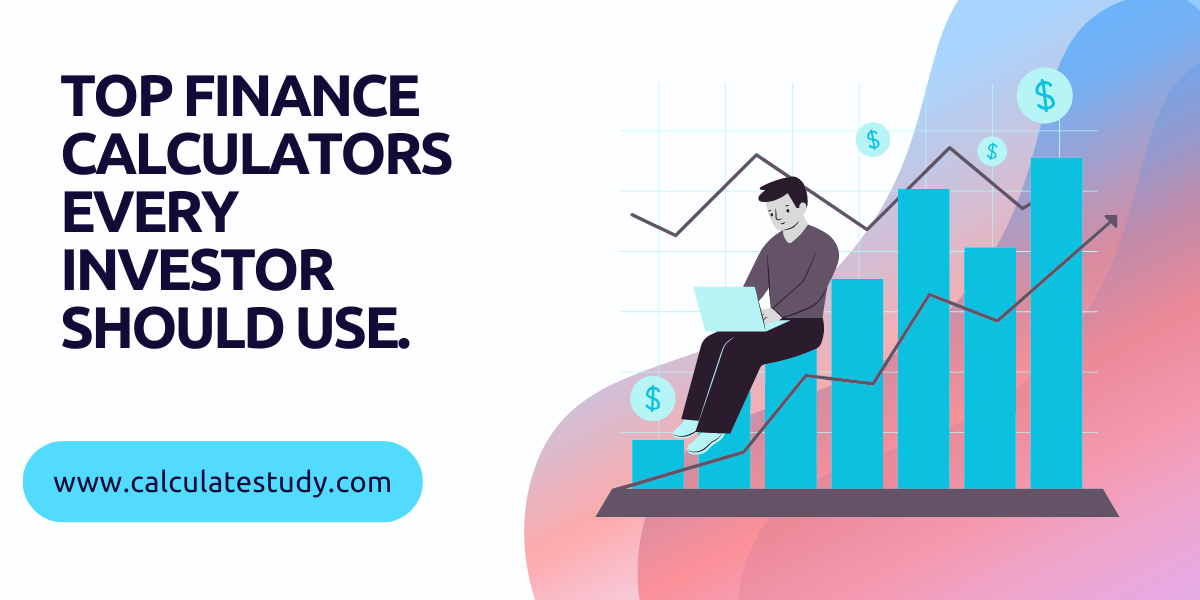 Top Finance Calculators Every Investor Should Use